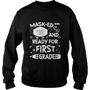 Masked And Ready For First Grade Shirt